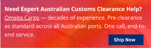 Need Expert Australian Customs Clearance Help? Omega Cargo — decades of experience. Pre-clearance as standard across all Australian ports. One call, end-to-end service.